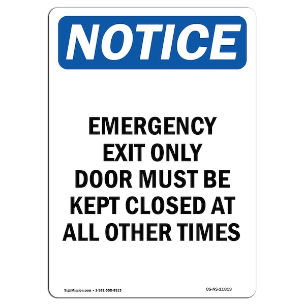 Signmission OSHA Notice, 7" Height, Emergency Exit Only Door Must Sign, 7" X 5", Portrait OS-NS-D-57-V-11819 - main
